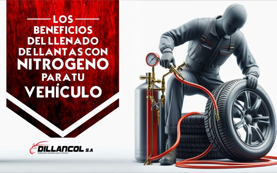 Los beneficios del llenado de llantas con nitrógeno para tu vehículo