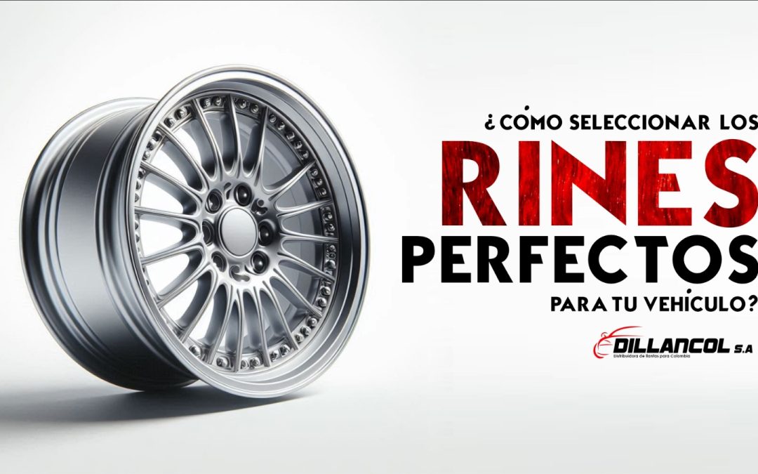 ¿Cómo Seleccionar los Rines Perfectos para tu vehículo?