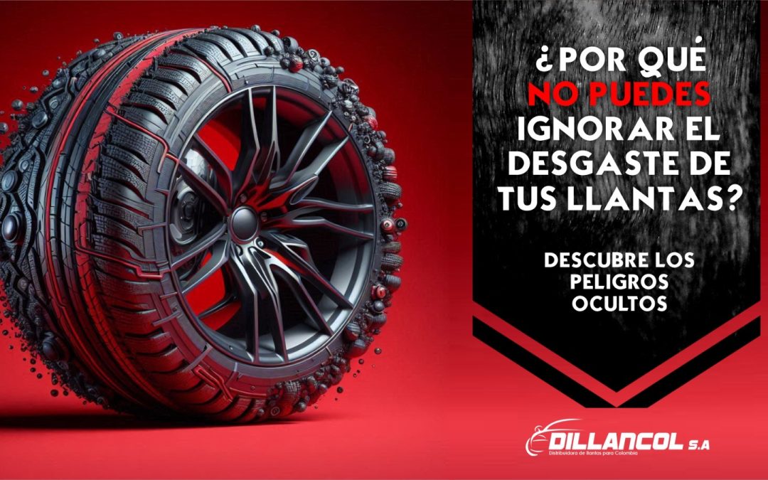 ¿Por qué no puedes ignorar el desgaste de tus llantas? descubre los peligros ocultos