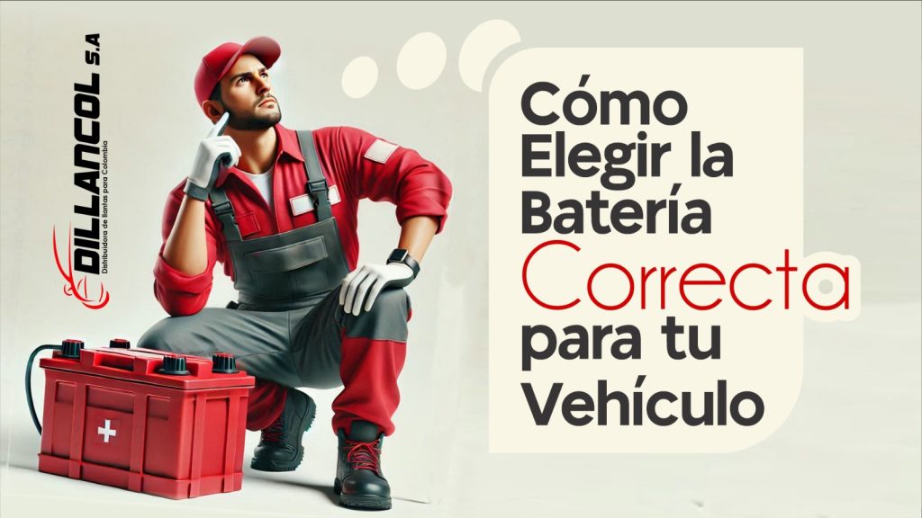 Cómo elegir la batería correcta para tu vehículo 1 Cómo elegir la batería correcta para tu vehículo. Blog Dillancol. Serviteca, llantas, rines y baterías. Ibagué, Espinal, Armenia, Florencia y Neiva
