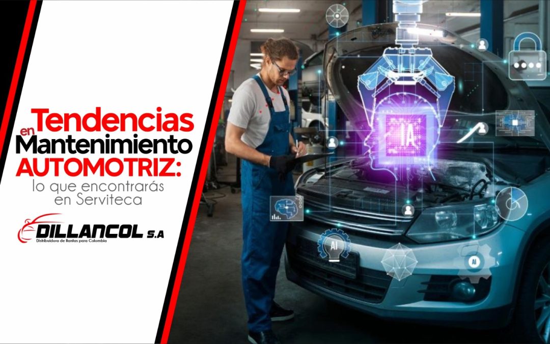 Tendencias en mantenimiento automotriz: lo que encontrarás en Serviteca Dillancol