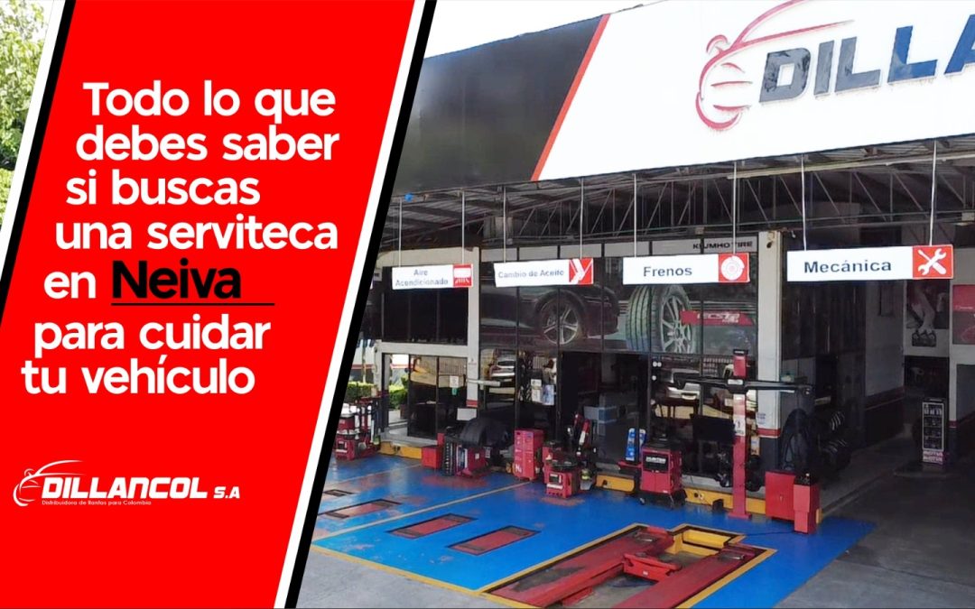 Todo lo que debes saber si buscas una serviteca en Neiva para cuidar tu vehículo