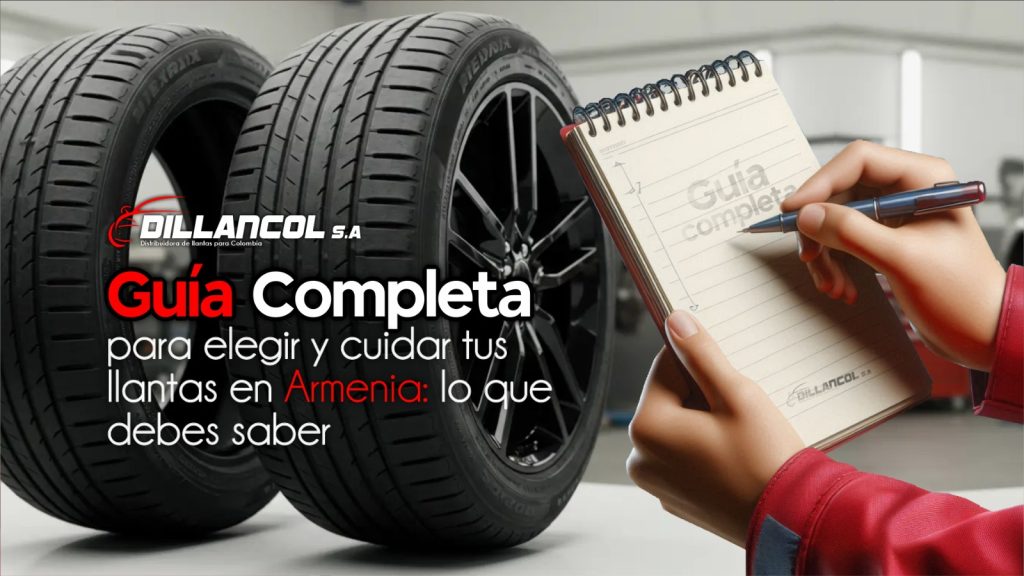 Guía completa para elegir y cuidar tus llantas en Armenia: lo que debes saber