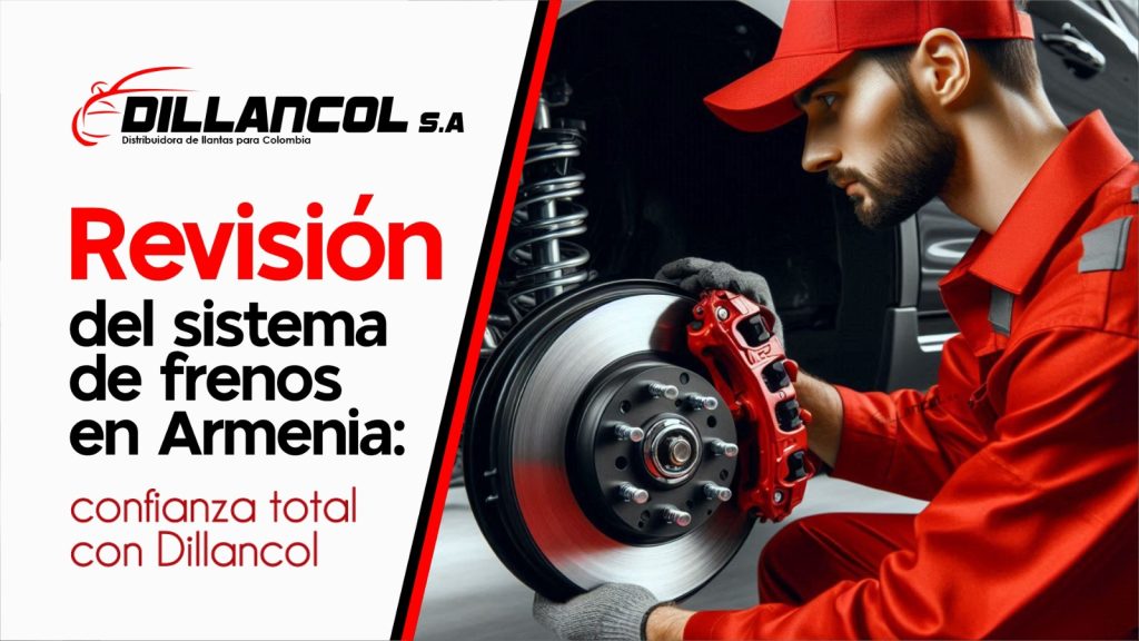 Revisión del sistema de frenos en Armenia. Blog Dillancol