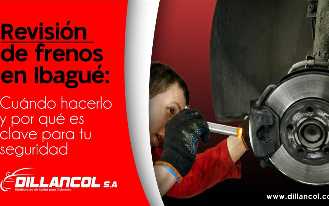 Revisión de frenos en Ibagué: cuándo hacerlo y por qué es clave para tu seguridad