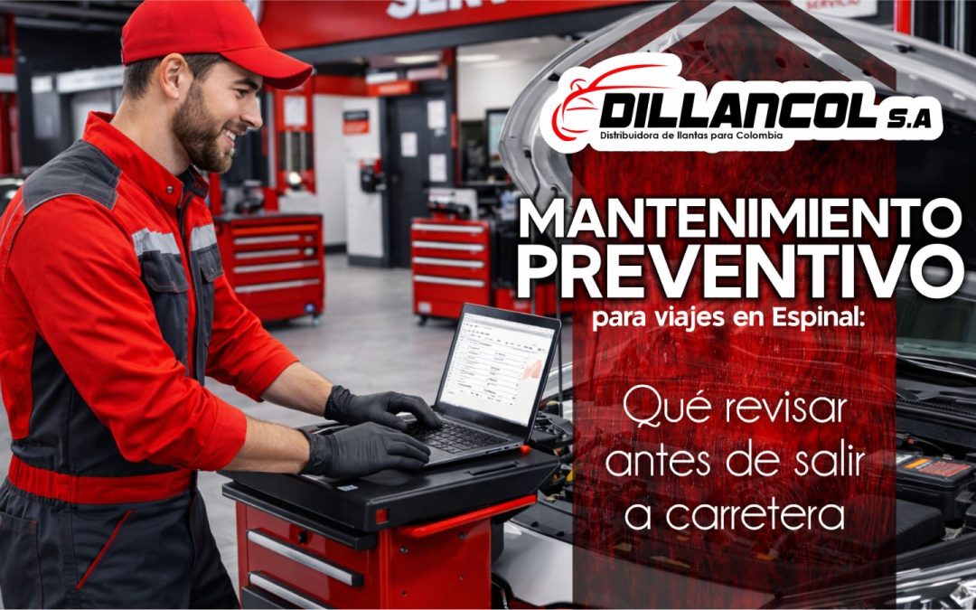 Mantenimiento preventivo para viajes en Espinal: qué revisar antes de salir a carretera