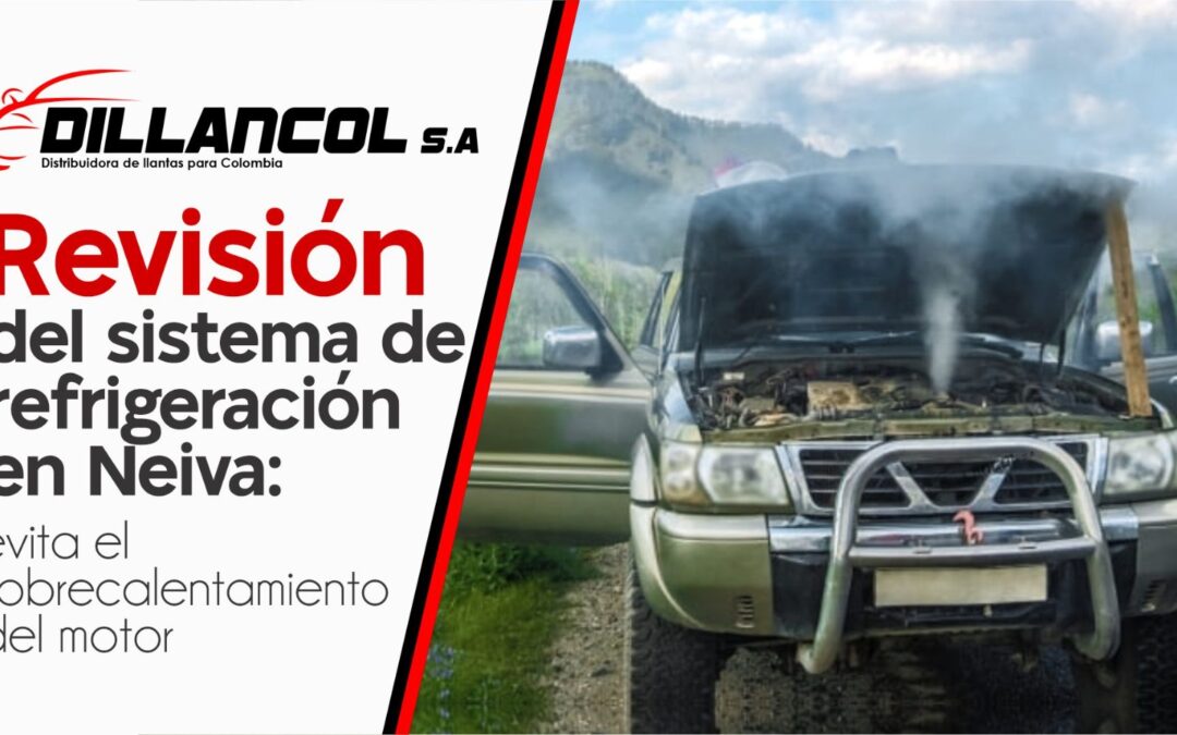 Revisión del sistema de refrigeración en Neiva: evita el sobrecalentamiento del motor
